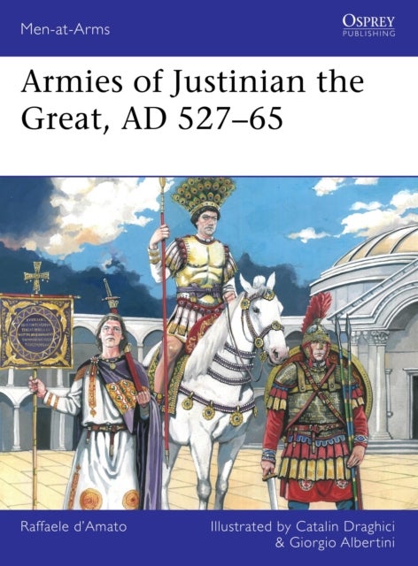 Armies of Justinian the Great, AD 527¿65