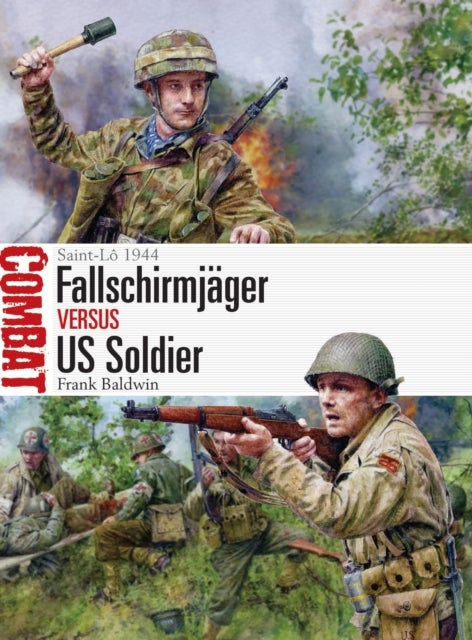 Fallschirmjager vs US Soldier - Saint-Lo 1944