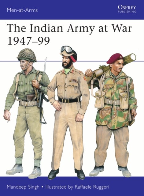 The Indian Army at War 1947¿99