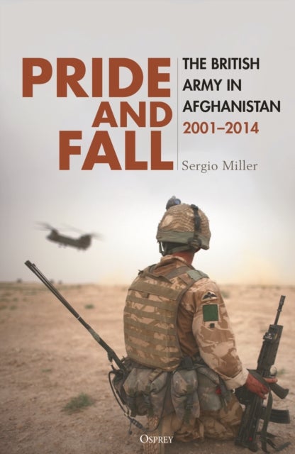 Pride and Fall - The British Army in Afghanistan, 2001¿2014