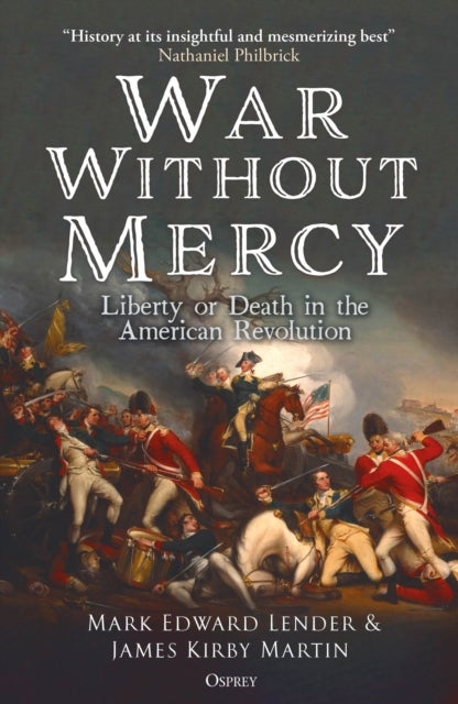 War Without Mercy - Liberty or Death in the American Revolution