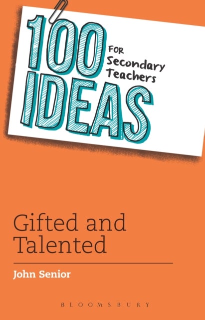 Bilde av 100 Ideas For Secondary Teachers: Gifted And Talented Av John Senior