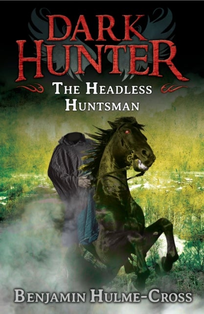 Bilde av The Headless Huntsman (dark Hunter 8) Av Benjamin Hulme-cross