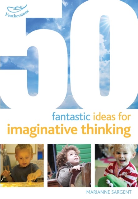 Bilde av 50 Fantastic Ideas For Imaginative Thinking Av Marianne Sargent