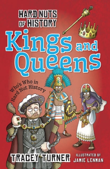 Bilde av Hard Nuts Of History: Kings And Queens Av Tracey Turner