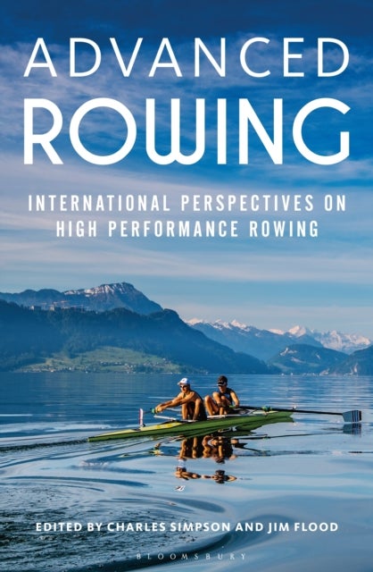 Advanced Rowing - International perspectives on high performance rowing