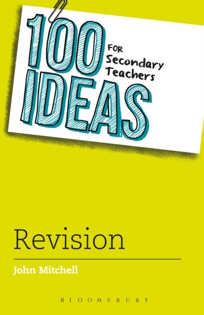 Bilde av 100 Ideas For Secondary Teachers: Revision Av John Mitchell