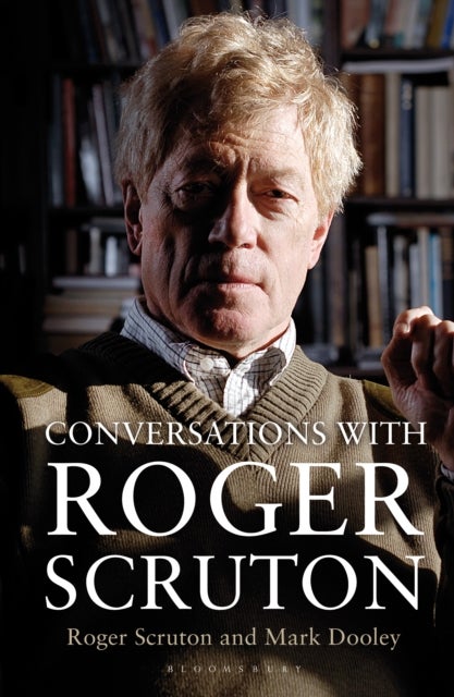 Bilde av Conversations With Roger Scruton Av Mark Dooley, Sir Roger Scruton