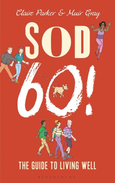 Sod Sixty! - The Guide to Living Well