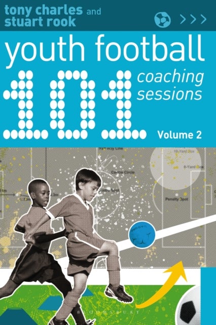 Bilde av 101 Youth Football Coaching Sessions Volume 2 Av Tony Charles, Stuart Rook