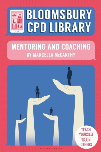 Bilde av Bloomsbury Cpd Library: Mentoring And Coaching Av Marcella Mccarthy, Bloomsbury Cpd Library