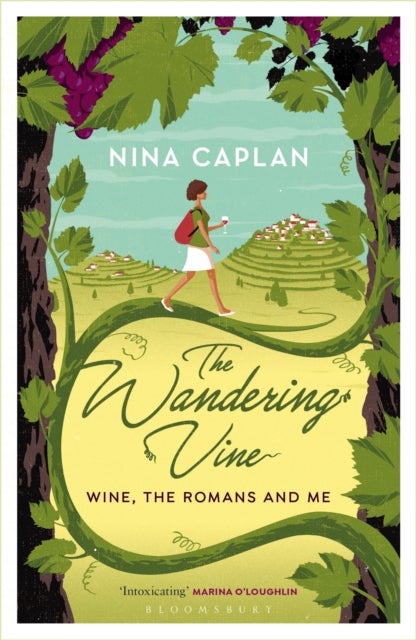 The Wandering Vine - Wine, the Romans and Me