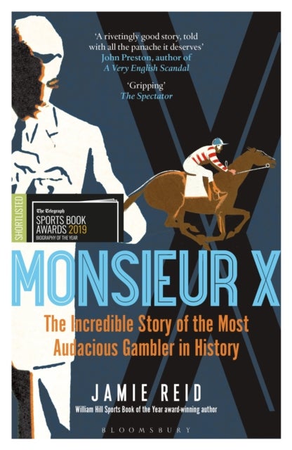 Monsieur X - The incredible story of the most audacious gambler in history
