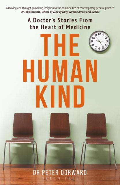 The Human Kind - A Doctor's Stories From The Heart Of Medicine