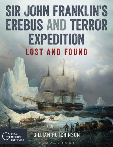 Sir John Franklin's Erebus and Terror Expedition - Lost and Found