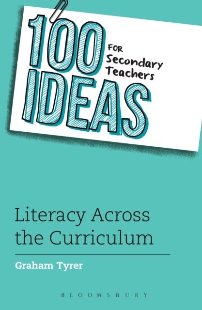 Bilde av 100 Ideas For Secondary Teachers: Literacy Across The Curriculum Av Graham Tyrer