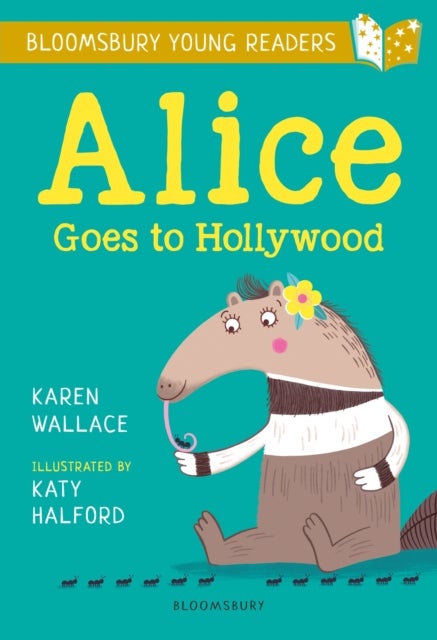 Alice Goes to Hollywood: A Bloomsbury Young Reader - Gold Book Band
