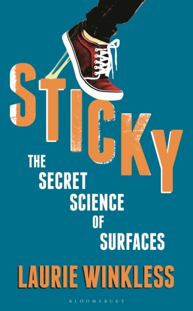 Sticky - The Secret Science of Surfaces