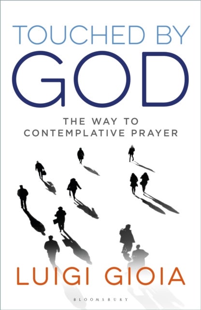 Touched by God - The way to contemplative prayer