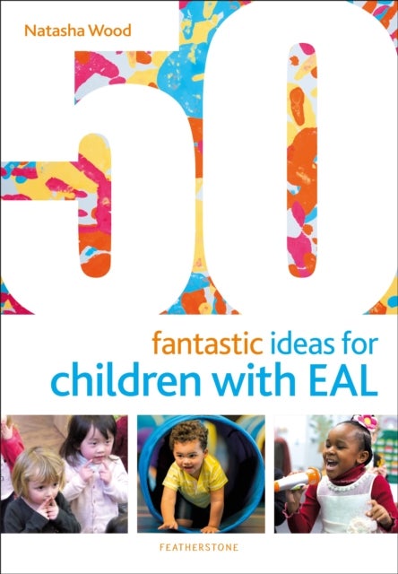 Bilde av 50 Fantastic Ideas For Children With Eal Av Natasha Wood