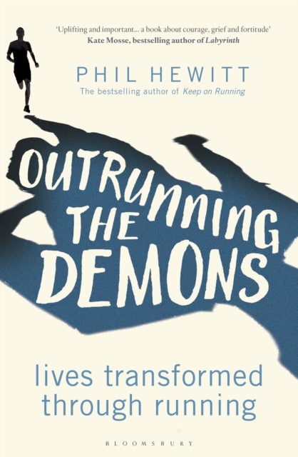 Outrunning the Demons - Lives Transformed through Running
