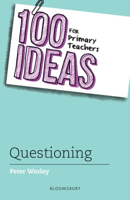 Bilde av 100 Ideas For Primary Teachers: Questioning Av If Machine Peter Worley