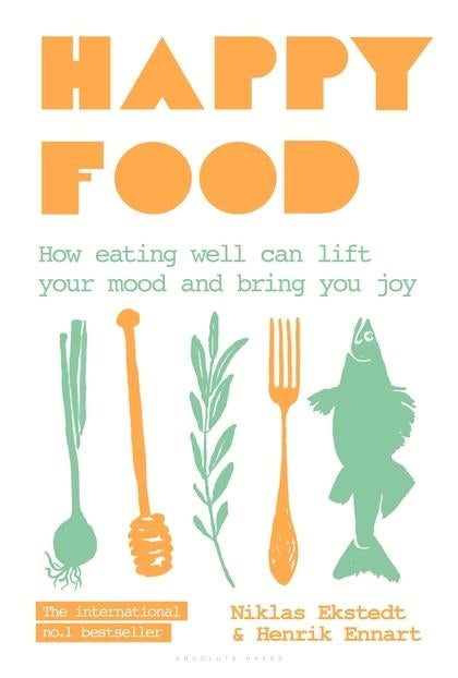 Happy Food - How eating well can lift your mood and bring you joy