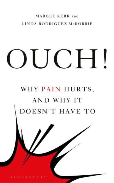 Ouch! - Why Pain Hurts, and Why it Doesn't Have To