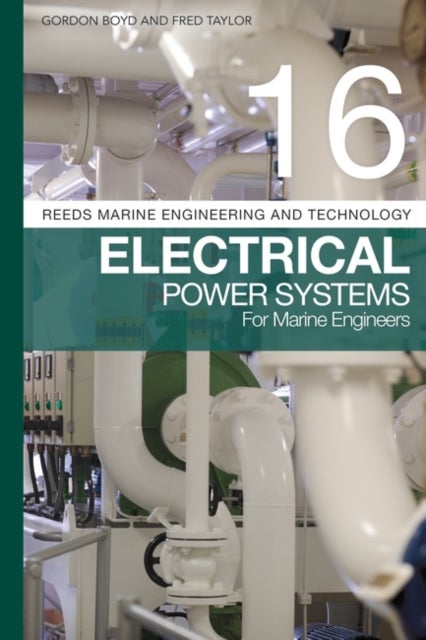 Bilde av Reeds Vol 16: Electrical Power Systems For Marine Engineers Av Gordon (senior Lecturer South Tyneside Coll Boyd