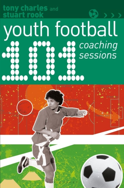 Bilde av 101 Youth Football Coaching Sessions Av Tony Charles, Stuart Rook
