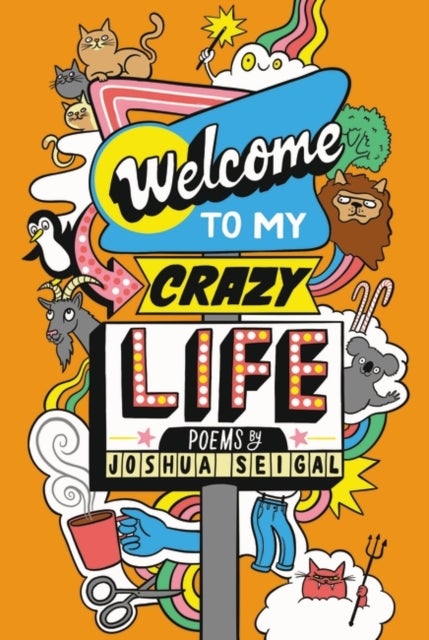 Welcome to My Crazy Life - Poems by the winner of the Laugh Out Loud Award