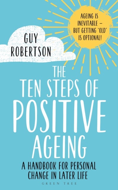 The Ten Steps of Positive Ageing av Guy Robertson