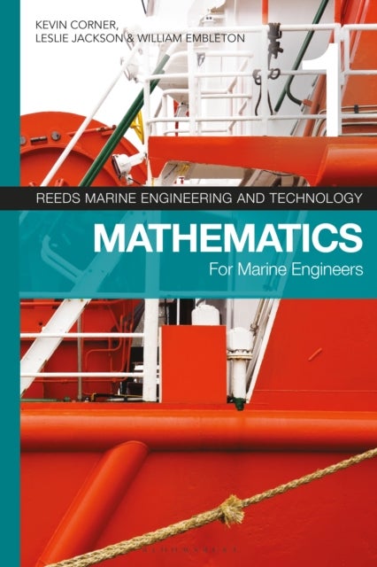 Bilde av Reeds Vol 1: Mathematics For Marine Engineers Av Kevin (lecturer In Mathematics South Tyneside College Uk) Corner, Leslie Jackson, William Embleton