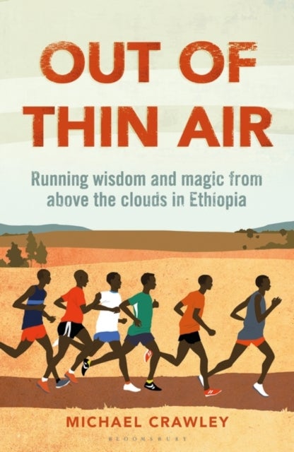 Bilde av Out Of Thin Air : Running Wisdom And Magic From Above The Clouds In Ethiopia: Winner Of The Margaret Av Crawley Michael Crawley