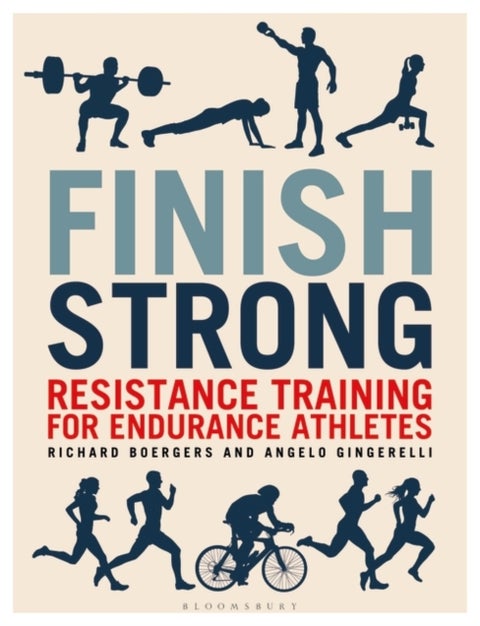 Finish Strong - Resistance Training for Endurance Athletes