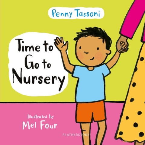 Time to Go to Nursery - Help your child settle into nursery and dispel any worries