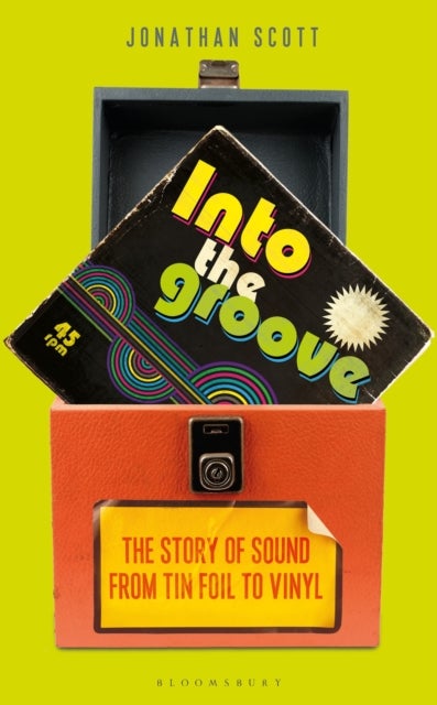Into the Groove - The Story of Sound From Tin Foil to Vinyl