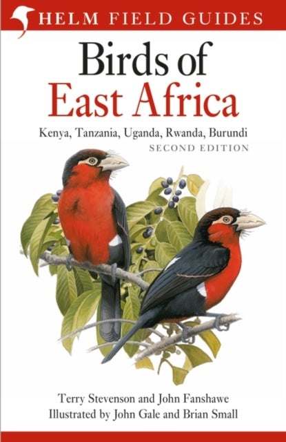 Field Guide to the Birds of East Africa - Kenya, Tanzania, Uganda, Rwanda, Burundi