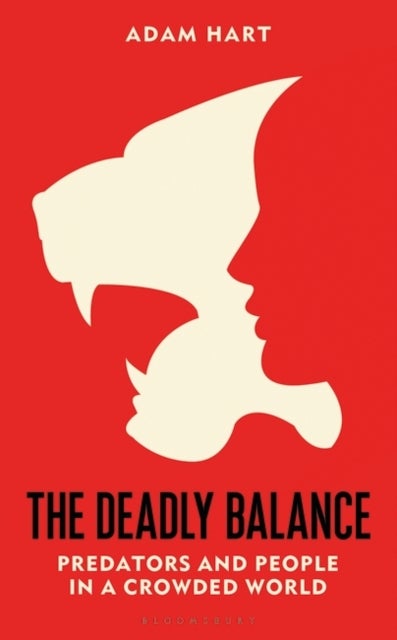 The Deadly Balance - Predators and People in a Crowded World