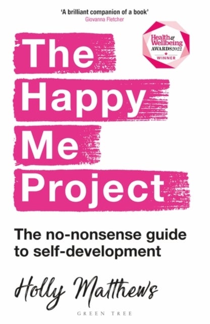Bilde av The Happy Me Project: The No-nonsense Guide To Self-development Av Holly Matthews