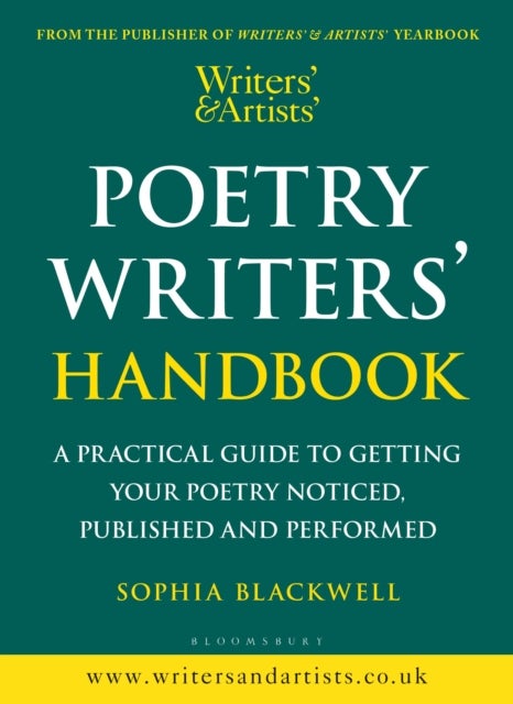 Writers' & Artists' Poetry Writers' Handbook - A Practical Guide to Getting Your Poetry Noticed, Published and Performed