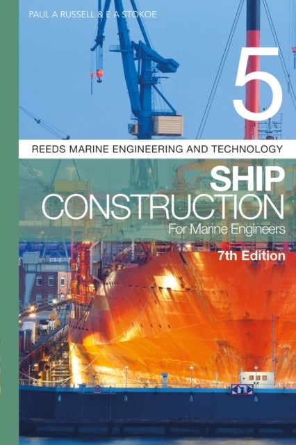 Bilde av Reeds Vol 5: Ship Construction For Marine Engineers Av Paul Anthony Russell, E A Stokoe
