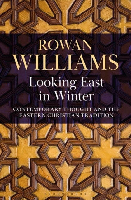 Looking East in Winter - Contemporary Thought and the Eastern Christian Tradition