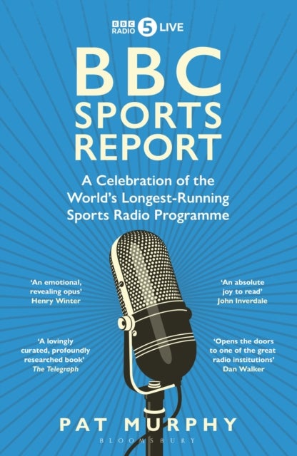 Bilde av Bbc Sports Report: A Celebration Of The World&#039;s Longest-running Sports Radio Programme Av Pat Murphy
