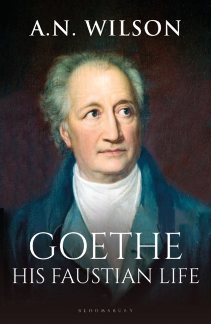 Goethe - His Faustian Life