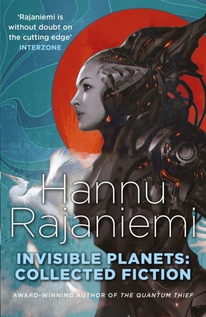 Invisible Planets - Collected Fiction