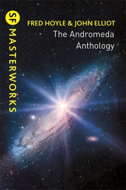 The Andromeda Anthology - Containing A For Andromeda and Andromeda Breakthrough