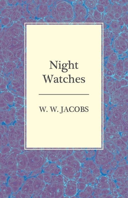 Bilde av Night Watches Av W. W. Jacobs