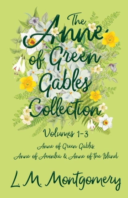 Bilde av The Anne Of Green Gables Collection;volumes 1-3 (anne Of Green Gables, Anne Of Avonlea And Anne Of T Av Lucy Maud Montgomery