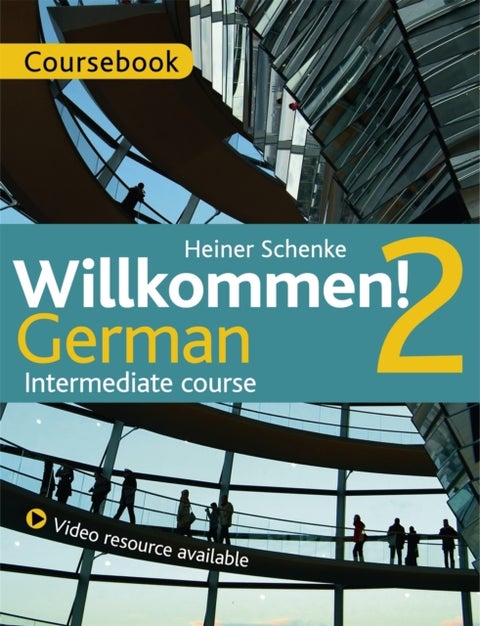 Willkommen! 2 German Intermediate course - Course Pack
